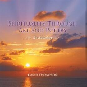 Thompson |  Spirituality Through Art and Poetry | eBook | Sack Fachmedien