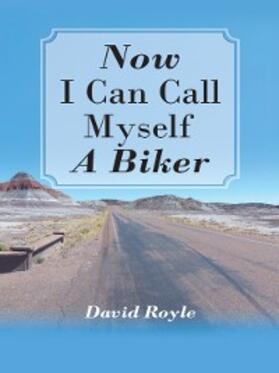 Royle |  “Now I Can Call Myself a  Biker” | eBook | Sack Fachmedien