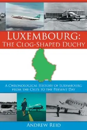 Reid |  Luxembourg: the Clog-Shaped Duchy | eBook | Sack Fachmedien