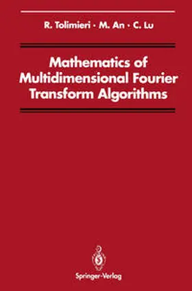 Tolimieri / An / Lu |  Mathematics of Multidimensional Fourier Transform Algorithms | eBook | Sack Fachmedien