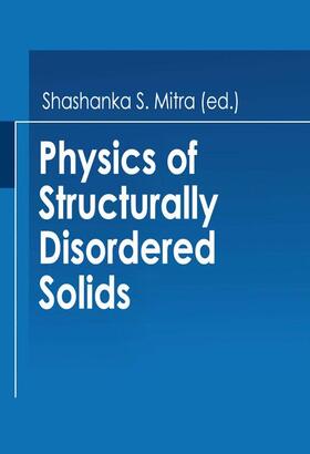 Mitra |  Physics of Structurally Disordered Solids | Buch |  Sack Fachmedien