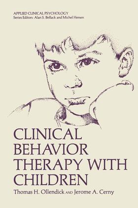 Cerny / Ollendick |  Clinical Behavior Therapy with Children | Buch |  Sack Fachmedien