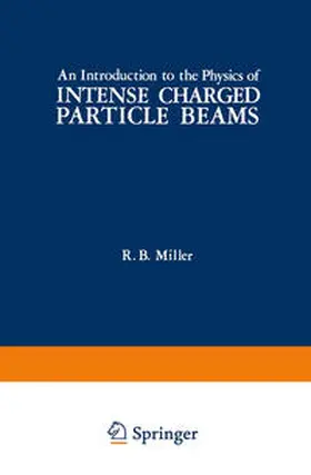 Miller |  An Introduction to the Physics of Intense Charged Particle Beams | eBook | Sack Fachmedien