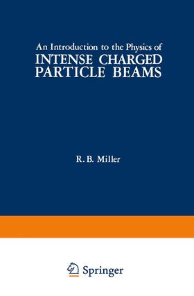 Miller |  An Introduction to the Physics of Intense Charged Particle Beams | Buch |  Sack Fachmedien