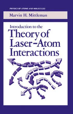 Mittleman |  Introduction to the Theory of Laser-Atom Interactions | eBook | Sack Fachmedien