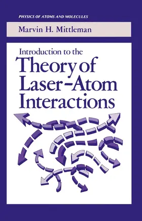 Mittleman | Introduction to the Theory of Laser-Atom Interactions | Buch | 978-1-4684-1145-4 | sack.de