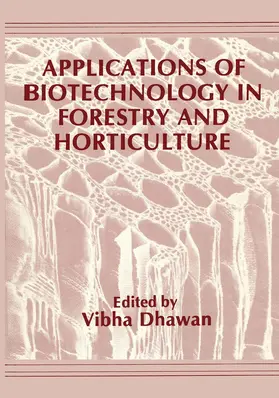 Dhawan |  Applications of Biotechnology in Forestry and Horticulture | Buch |  Sack Fachmedien