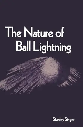 Singer |  The Nature of Ball Lightning | Buch |  Sack Fachmedien