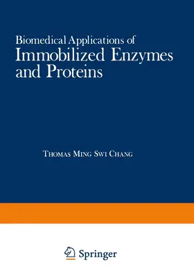 Chang |  Biomedical Applications of Immobilized Enzymes and Proteins | Buch |  Sack Fachmedien