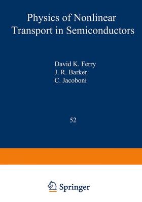 Ferry / Jacobini / Barker |  Physics of Nonlinear Transport in Semiconductors | Buch |  Sack Fachmedien