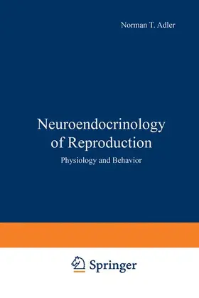 Adler |  Neuroendocrinology of Reproduction | Buch |  Sack Fachmedien