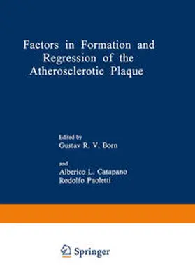 Born / Catapano / Paoletti |  Factors in Formation and Regression of the Atherosclerotic Plaque | eBook | Sack Fachmedien