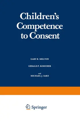 Melton / Saks / Koocher |  Children¿s Competence to Consent | Buch |  Sack Fachmedien