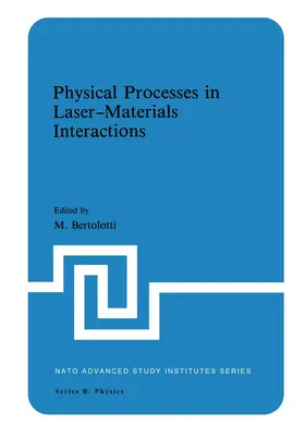 Bertolotti |  Physical Processes in Laser-Materials Interactions | Buch |  Sack Fachmedien