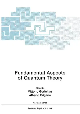 Frigerio / Gorini |  Fundamental Aspects of Quantum Theory | Buch |  Sack Fachmedien