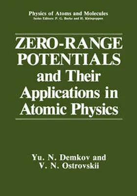 Demkov / Ostrovskii |  Zero-Range Potentials and Their Applications in Atomic Physics | eBook | Sack Fachmedien