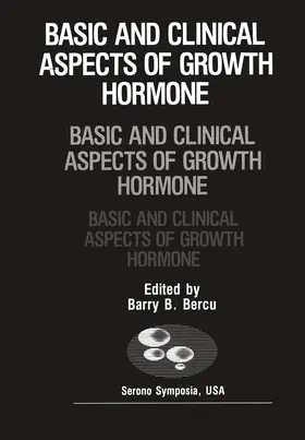 Bercu |  Basic and Clinical Aspects of Growth Hormone | Buch |  Sack Fachmedien