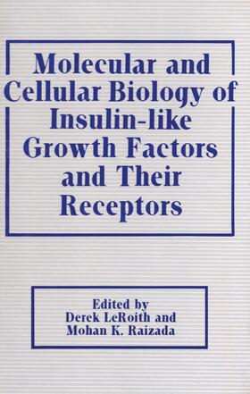 Raizada / Leroith |  Molecular and Cellular Biology of Insulin-like Growth Factors and Their Receptors | Buch |  Sack Fachmedien