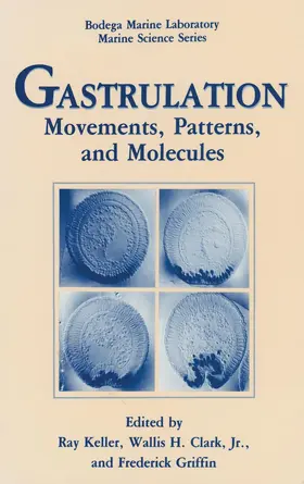 Keller / Griffin / Clark Jr. |  Gastrulation | Buch |  Sack Fachmedien