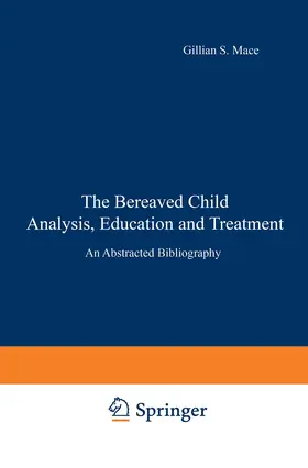 Mace / Akins |  The Bereaved Child Analysis, Education and Treatment | Buch |  Sack Fachmedien