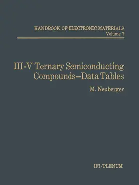 Neuberger |  III-V Ternary Semiconducting Compounds-Data Tables | Buch |  Sack Fachmedien