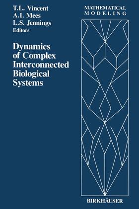 Jennings / Vincent / Mees |  Dynamics of Complex Interconnected Biological Systems | Buch |  Sack Fachmedien