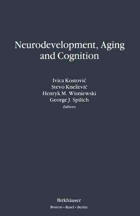 KNEZEVIC / SPILICH / KOSTOVIC |  Neurodevelopment, Aging and Cognition | Buch |  Sack Fachmedien