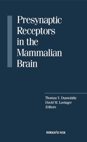 DUNWIDDIE / LOVINGER |  Presynaptic Receptors in the Mammalian Brain | Buch |  Sack Fachmedien