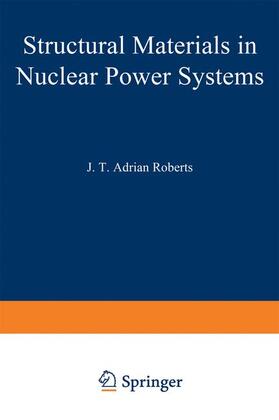 Roberts |  Structural Materials in Nuclear Power Systems | Buch |  Sack Fachmedien