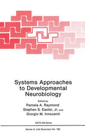 Raymond / Easter Jr. / Innocenti |  Systems Approaches to Developmental Neurobiology | eBook | Sack Fachmedien