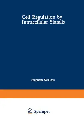 Swillens |  Cell Regulation by Intracellular Signals | Buch |  Sack Fachmedien