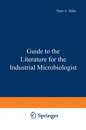 Hahn |  Guide to the Literature for the Industrial Microbiologist | Buch |  Sack Fachmedien