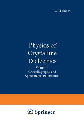 Zheludev |  Physics of Crystalline Dielectrics | Buch |  Sack Fachmedien