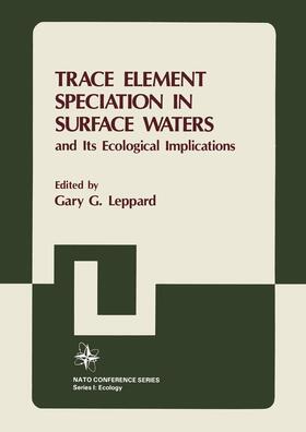 Leppard |  Trace Element Speciation in Surface Waters and Its Ecological Implications | Buch |  Sack Fachmedien