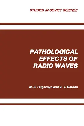 Tolgskaya |  Pathological Effects of Radio Waves | Buch |  Sack Fachmedien