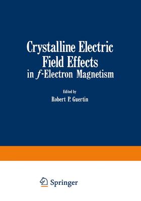 Guertin |  Crystalline Electric Field Effects in f-Electron Magnetism | Buch |  Sack Fachmedien
