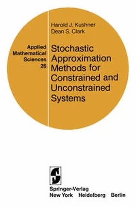 Kushner / Clark |  Stochastic Approximation Methods for Constrained and Unconstrained Systems | eBook | Sack Fachmedien