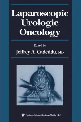 Cadeddu |  Laparoscopic Urologic Oncology | Buch |  Sack Fachmedien