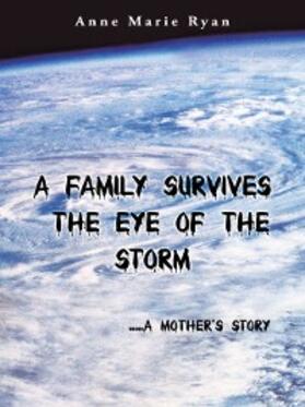 Ryan |  A Family Survives the Eye of the Storm | eBook | Sack Fachmedien