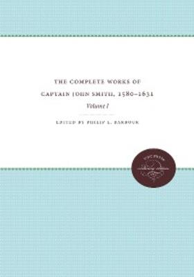 Barbour |  The Complete Works of Captain John Smith, 1580-1631, Volume I | eBook | Sack Fachmedien