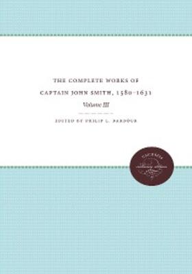 Barbour |  The Complete Works of Captain John Smith, 1580-1631, Volume III | eBook | Sack Fachmedien