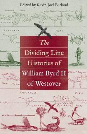 Berland |  The Dividing Line Histories of William Byrd II of Westover | eBook | Sack Fachmedien