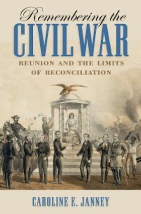 Janney |  Remembering the Civil War | eBook | Sack Fachmedien