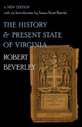 Beverley / Parrish |  The History and Present State of Virginia | eBook | Sack Fachmedien