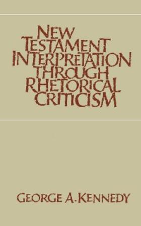 Kennedy |  New Testament Interpretation Through Rhetorical Criticism | eBook | Sack Fachmedien