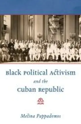 Pappademos |  Black Political Activism and the Cuban Republic | Buch |  Sack Fachmedien