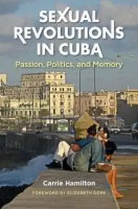 Hamilton |  Sexual Revolutions in Cuba | Buch |  Sack Fachmedien