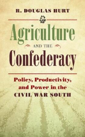 Hurt |  Agriculture and the Confederacy | eBook | Sack Fachmedien