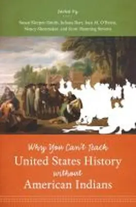 Sleeper-Smith / Barr / O'Brien |  Why You Can't Teach United States History without American Indians | Buch |  Sack Fachmedien