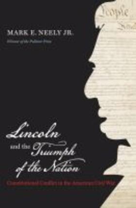 Neely |  Lincoln and the Triumph of the Nation | Buch |  Sack Fachmedien